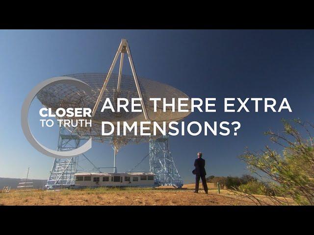 Are there Extra Dimensions? | Episode 406 | Closer To Truth