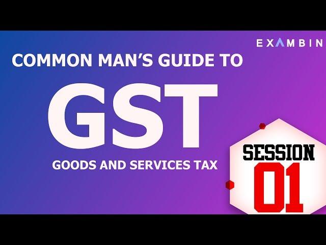 (Part 1) Common man’s Guide to How GST works? | GST simple explanation – GST for UPSC, What is GST