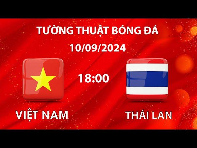 U18 VIỆT NAM - U18 THÁI LAN | CUỘC CHẠM TRÁN CĂNG NÃO VỚI ĐỐI THỦ NHIỀU DUYÊN NỢ