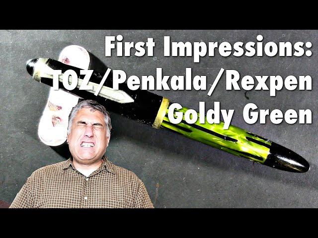 First Impressions - TOZ/Penkala/Rexpen Goldy Green