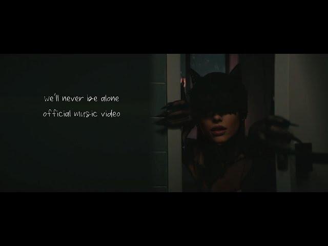 Ariana Grande- we'll never be alone (official music video)