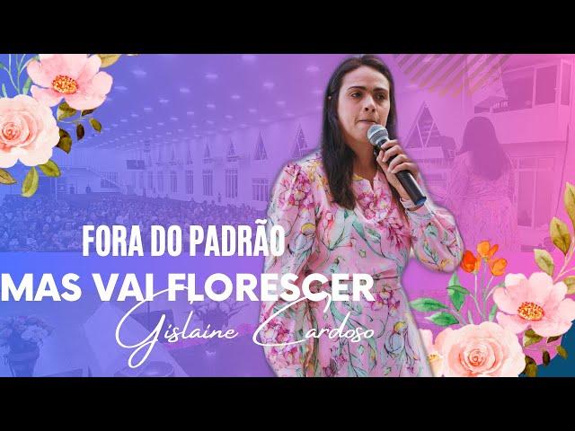 Fora do padrão mas vai florescer-pregadora Gislaine cardoso #pregacao #palavradedeus #impactados #fé