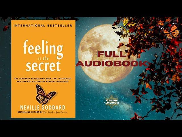 Feeling Is The Secret by Neville Goddard (FULL Audiobook)