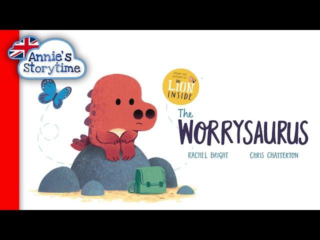 The Worrysaurus by Rachel Bright, illustrated by Chris Chatterton I Read aloud I Books about emotion