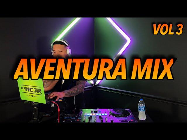 AVENTURA MIX PT 3  LO MEJOR DE AVENTURA️ DJMCJR TV @DJMCJR 2024