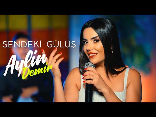 Aylin Demir - Sendeki Gülüş