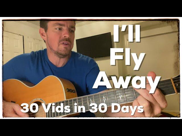 I’ll Fly Away | Beginner Guitar Lesson (3 Chords)