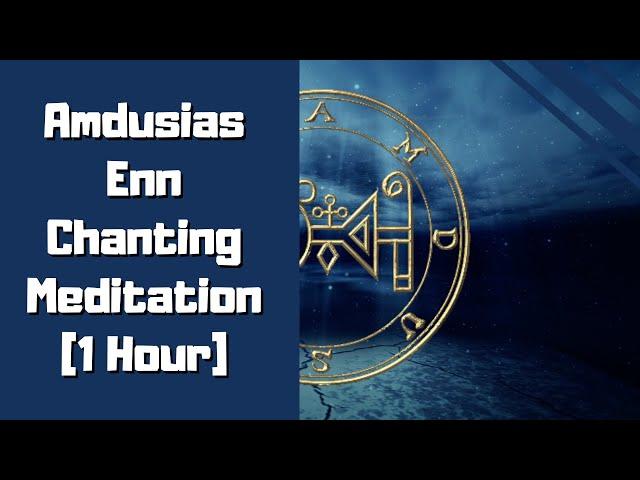 Amdusias Enn Chanting [1 Hour]