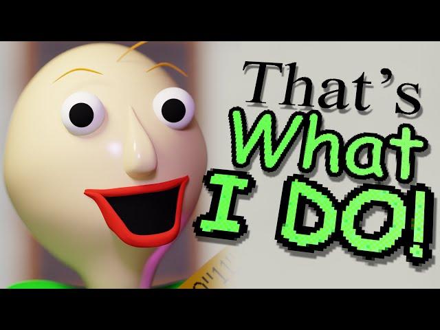 That's What I Do! • [Baldi's Basics Original Song] • AXIE