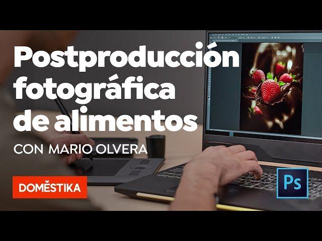 Postproducción fotográfica de alimentos en Photoshop Curso online de Mario Olvera - Domestika