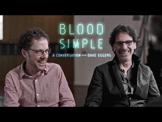 Blood Simple: A Conversation with Coen Brothers and Dave Eggers