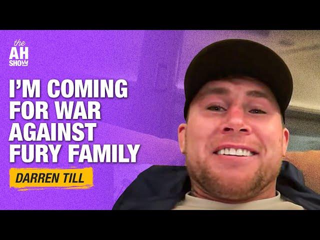 Darren Till declares 'war' against entire Fury family | The Ariel Helwani Show