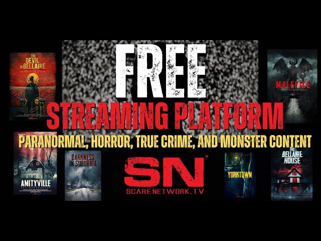 ScareNetwork.tv is a FREE Streaming Service | HORROR TRUE CRIME MONSTER and PARANORMAL