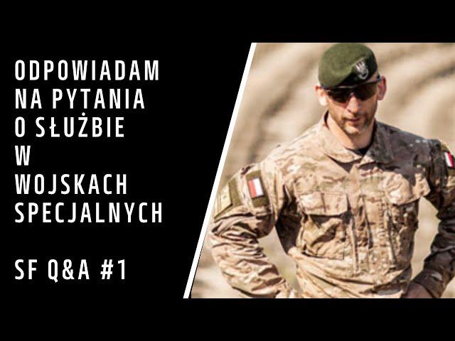 ODPOWIADAM NA PYTANIA O SŁUŻBIE W WOJSKACH SPECJALNYCH SF Q&A #1