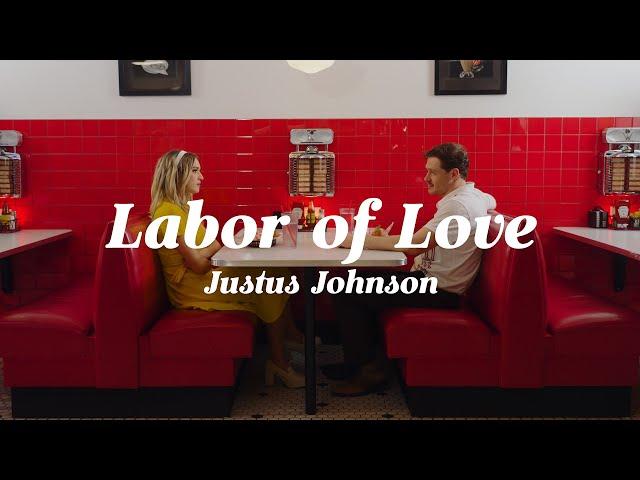 Justus Johnson - Labor of Love (Official Music Video)