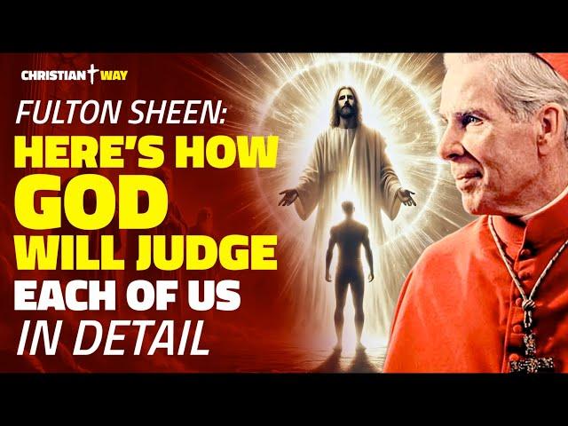 Fulton Sheen: Here’s How the Final Judgment Happens and Why Souls End Up in Hell!