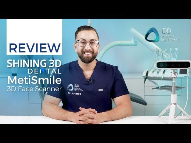 SHINING 3D Dental's MetiSmile 3D Dental Face Scanner Review | iDD