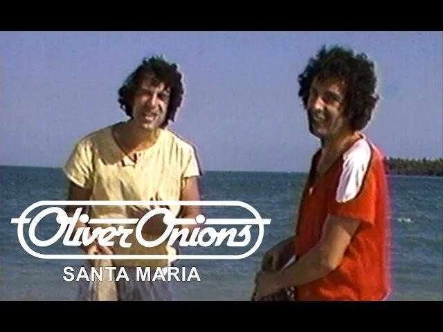 Oliver Onions - Santa Maria (Promo Originale - Official Musicvideo)