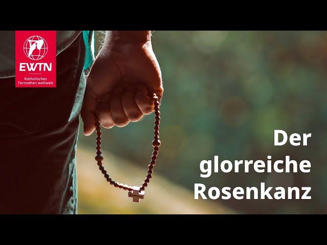 Der glorreiche Rosenkranz mit EWTN.TV