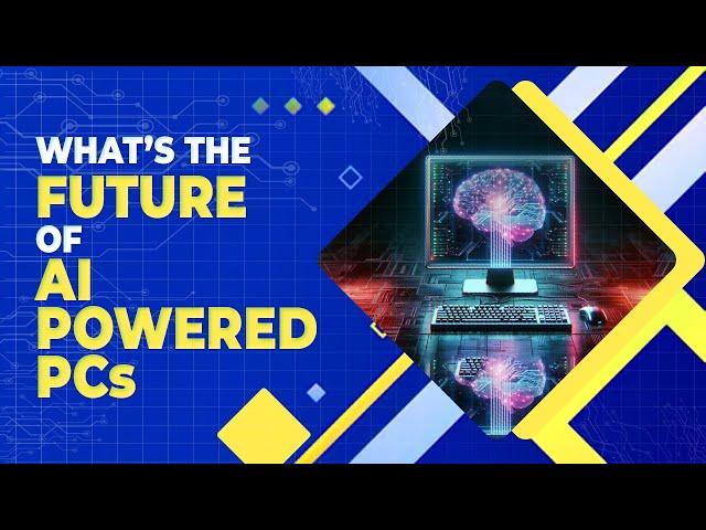 The Future of AI-Powered PCs: Revolutionizing Laptops by 2025!