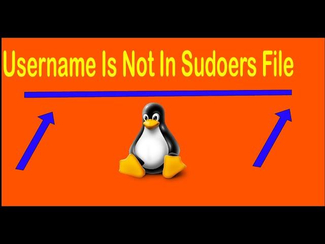 How To Fix Username Is Not in the Sudoers File