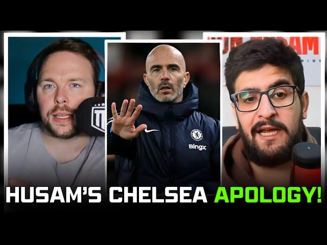 Husam's HUGE Chelsea APOLOGY!