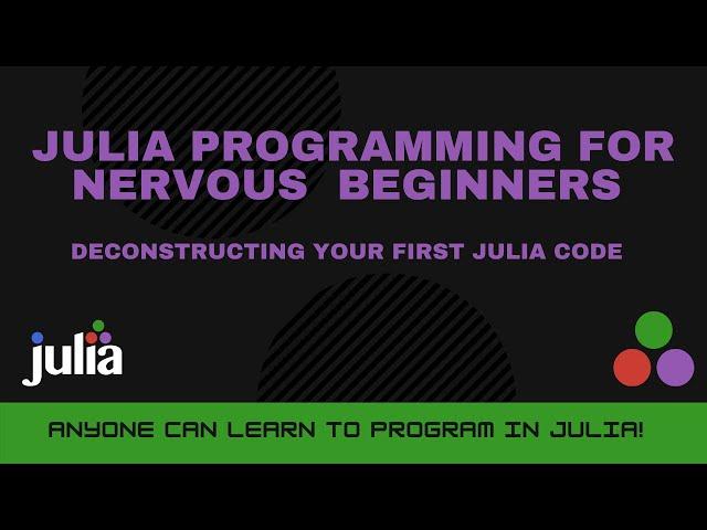 Deconstructing Your First Julia Code | Julia Programming For Nervous Beginners (Week 1 Lesson 2)