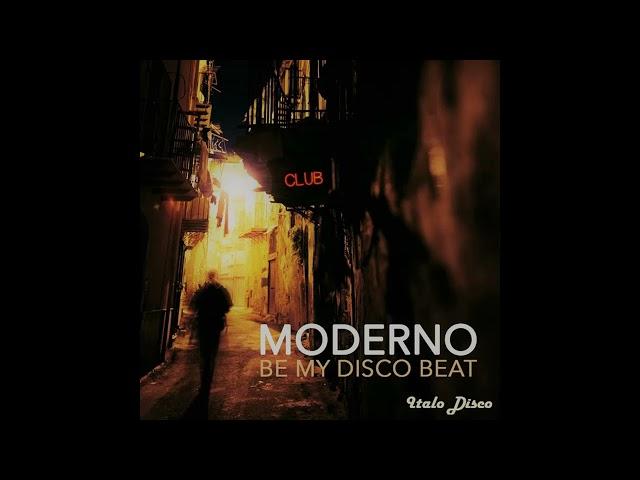 Moderno / Be My Disco Beat (Italo Disco)