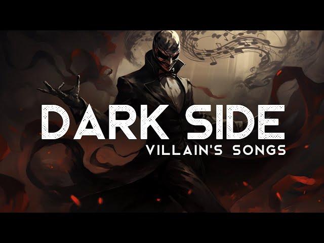 Music for the Dark Side - Villain's Songs (LYRICS)