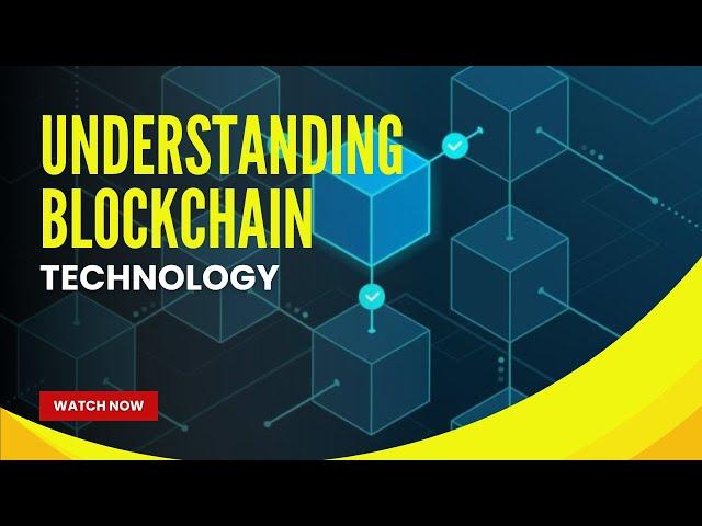 Understanding Blockchain Technology