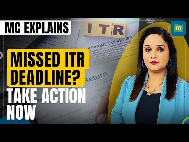 Missed ITR Filing Deadline? Here Is What You Can Do Now | Personal Finance