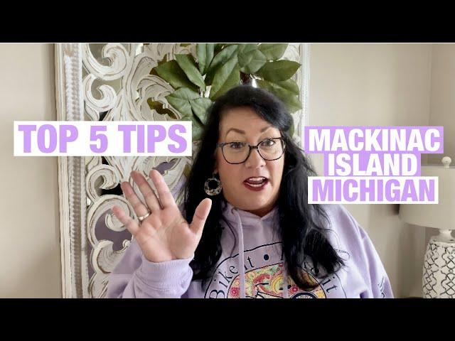 MACKINAC ISLAND, MICHIGAN | MY 5 TOP TIPS