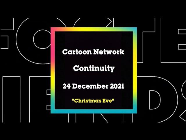 Cartoon Network - Continuity (24 December 2021)