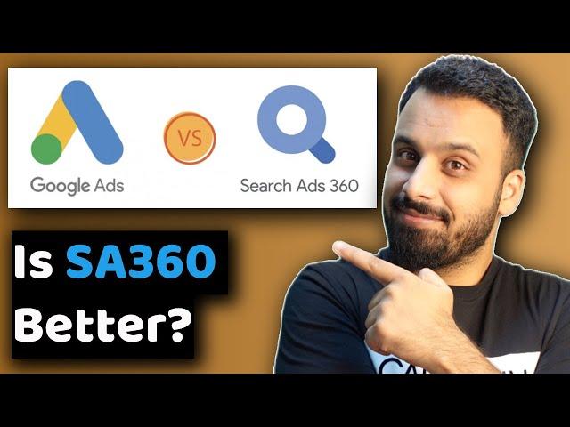 8 key Difference between Google Ads and SA360 (Search Ads 360)