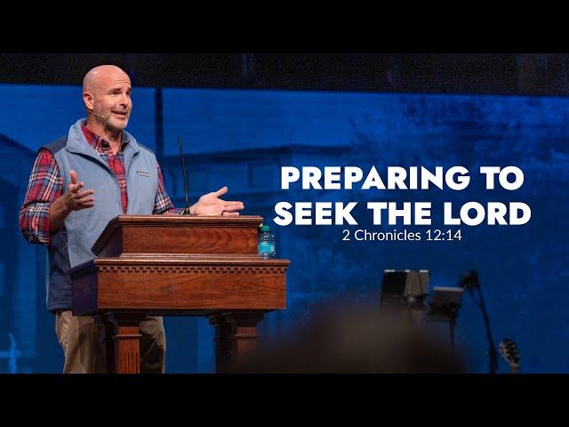 Preparing to Seek the Lord | 2 Chronicles 12:14