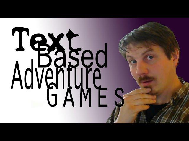 An introduction to Text-Based Adventure Games