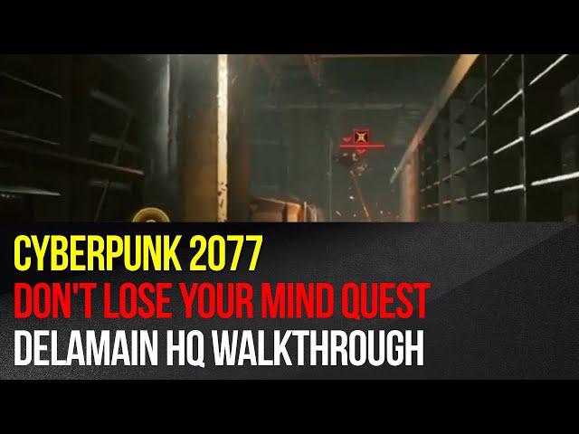 Cyberpunk 2077 - Don't Lose Your Mind quest - Delamain HQ walkthrough