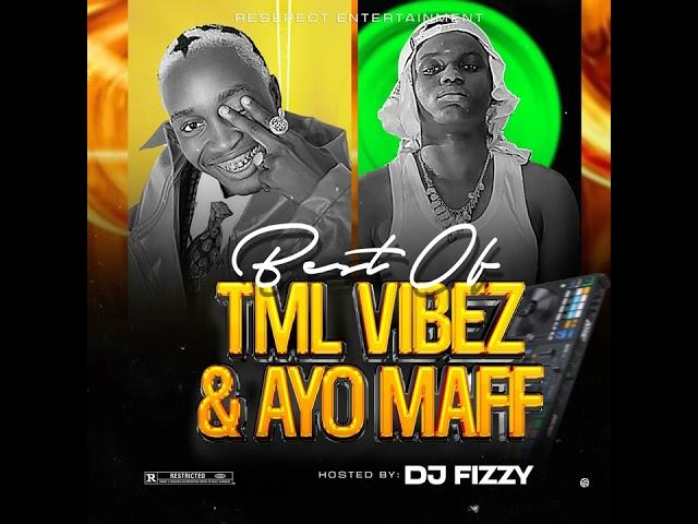 Best of TML Vibez & Ayo Maff Mixtape 2024