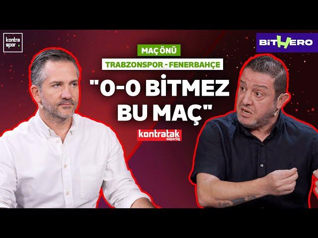 CANLI | Trabzonspor - Fenerbahçe Maç Önü | Nihat Kahveci, Nebil Evren | Kontratak