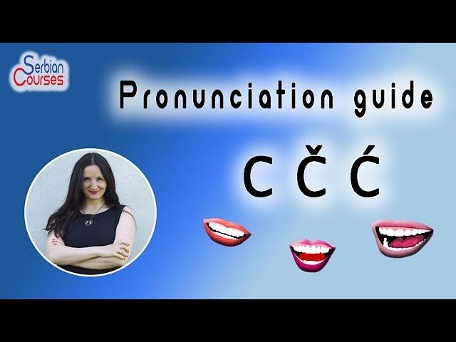 C Č Ć - Pronunciation guide