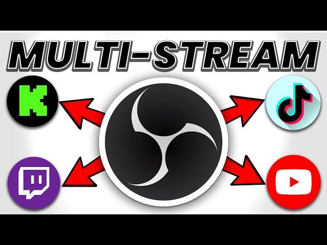 How to Multi-Stream With OBS for FREE (Stream to Multiple Platforms)