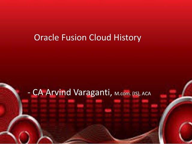 Fusion Financials Training - Part 1- History of Fusion Cloud Applications