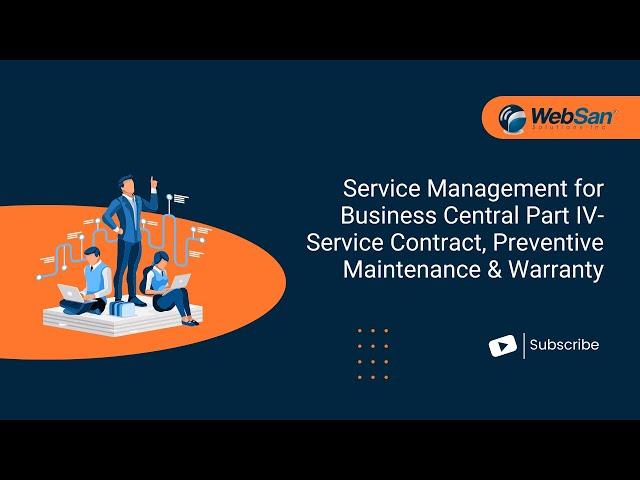 Service Management for Business Central Part IV- Service Contract, Preventive Maintenance & Warranty