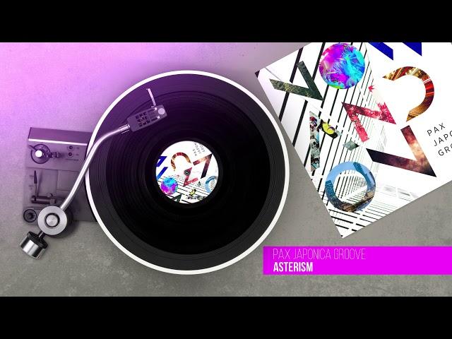 PAX JAPONICA GROOVE - Asterism