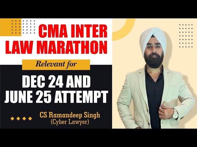 CMA INTER LAW MARATHON FOR DEC 24 / JUNE 25 BY CS RAMANDEEP SINGH