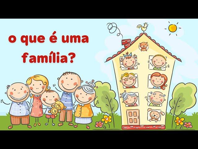 O QUE É UMA FAMÍLIA? [História infantil sobre família]