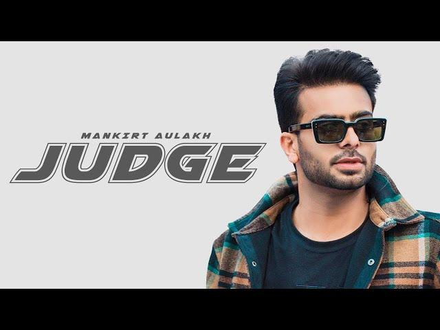 Judge : Mankirt Aulakh (Official Video) New Punjabi Song Latest Punjabi Songs | Sky Digital