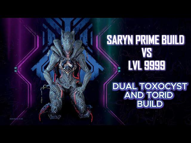 WARFRAME - SARYN PRIME VS LVL 9999 | DUAL TOXOCYST AND TORID INCARNON BUILD | RED CRIT BUILD