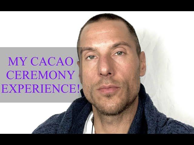 MY CACAO CEREMONY EXPERIENCE 