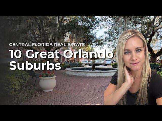 10 Popular Suburbs Surrounding Orlando || Map Tour || Living in Central Florida